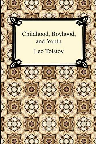 Childhood, Boyhood, and Youth