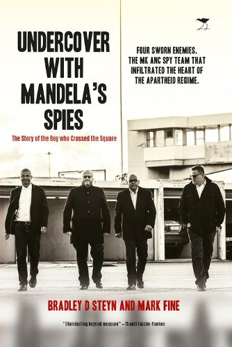 Undercover with Mandela’s spies: The Story Of The Boy Who Crossed The Square