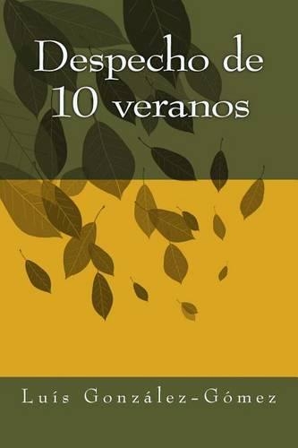 Despecho de 10 veranos: (Spanish)
