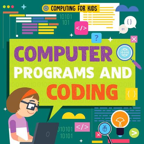Computer Programs and Coding: (Computing for Kids)