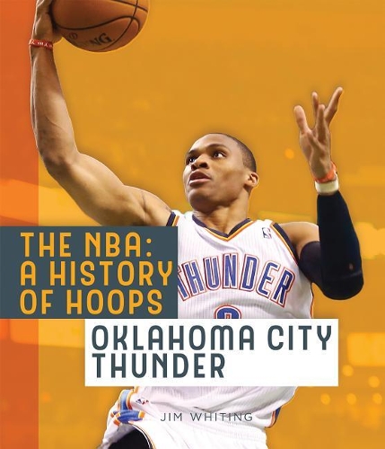 Oklahoma City Thunder: (NBA: A History of Hoops)