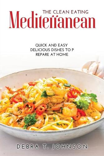 The Clean Eating Mediterranean