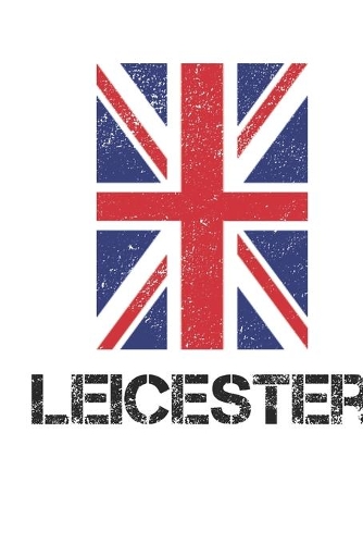 Leicester: Leicester Union Jack Flag Blank Travel Journal Diary Notebook forLeicester And England (6X9, 120 pages)