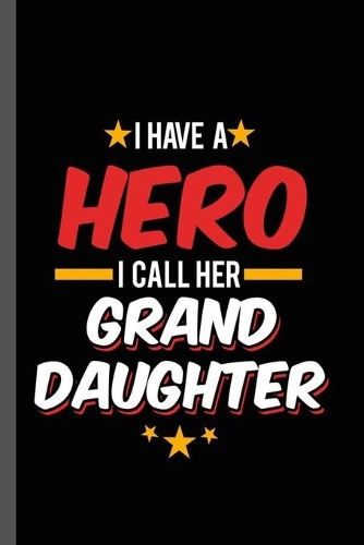 I have a Hero I call Her Granddaughter