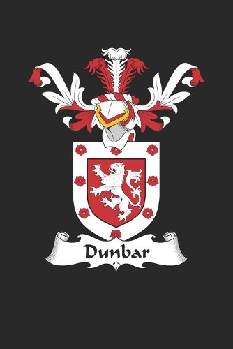 Dunbar: Dunbar Coat of Arms and Family Crest Notebook Journal (6 x 9 - 100 pages)