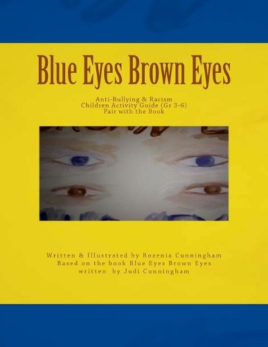Blue Eyes Brown Eyes: Anti Bullying and Racism Children Activity Guide(Blue Eyes Brown Eyes)