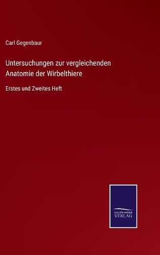 Untersuchungen zur vergleichenden Anatomie der Wirbelthiere