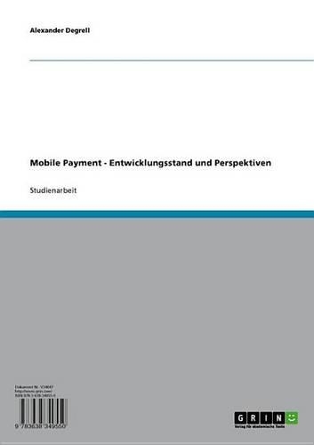 Mobile Payment: Entwicklungsstand Und Perspektiven