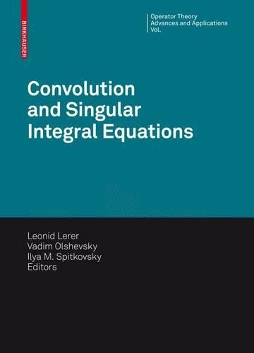 Convolution Equations and Singular Integral Operators: Selected Papers(206 Operator Theory: Advances and Applications)