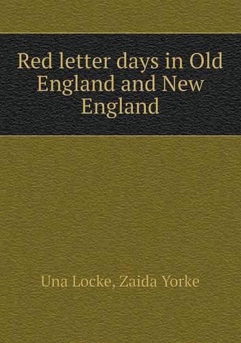 Red letter days in Old England and New England: (English)