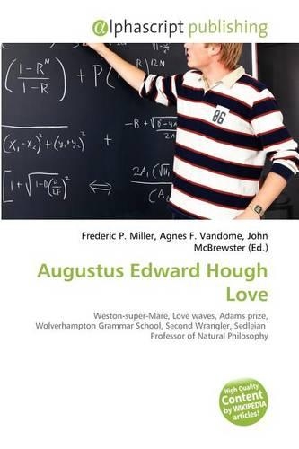 Augustus Edward Hough Love: (English)