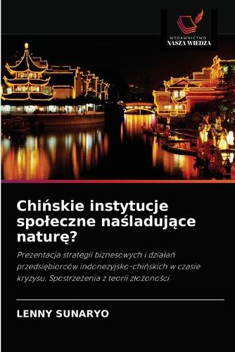 Chińskie instytucje spoleczne naśladujące naturę?