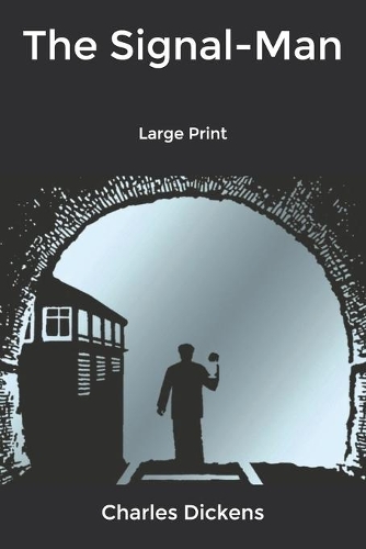 The Signal-Man: Large Print