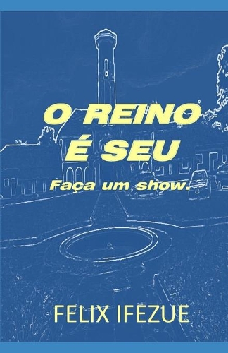 O Reino É Seu: Pegue e viva.(2 Realidade Do Reino)