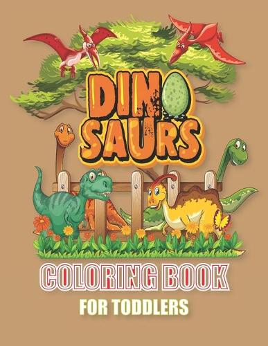 Dinosaur Coloring Book for Toddlers: Coloring Books For grown-up, Kids, big - 50 Unique Dinosaur, Scenery & Designs. Coloring books for Kids relaxation