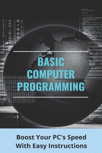 Basic Computer Programming: Boost Your PC's Speed With Easy Instructions: Computer Forensics