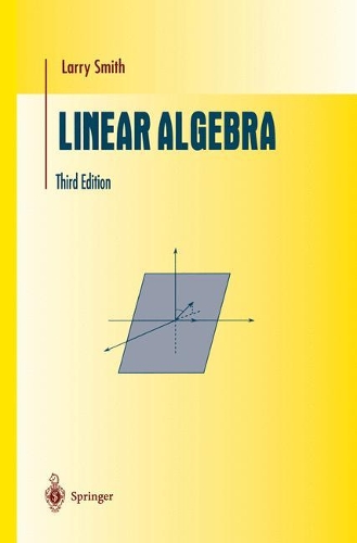 Linear Algebra: (Undergraduate Texts in Mathematics)