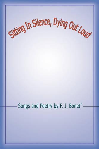 Sitting In Silence, Dying Out Loud