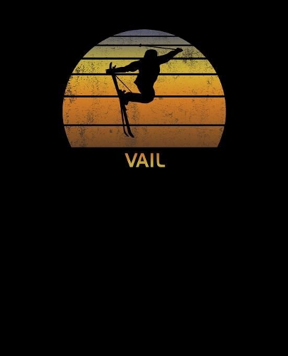 Vail: Colorado Notebook With Lined Wide Ruled White Paper For Work, Home or School. Note Book Composition Journal For Skiing Fans. Back To School Note Pad