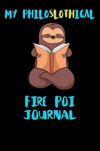 My Philoslothical Fire Poi Journal