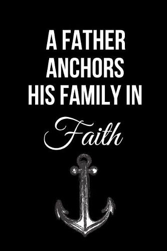A Father Anchors His Family in Faith