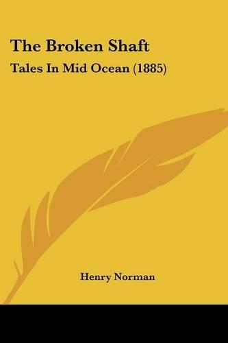 The Broken Shaft: Tales In Mid Ocean (1885)(English)