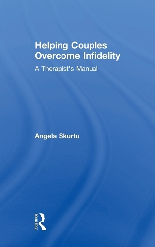 Helping Couples Overcome Infidelity: A Therapist's Manual