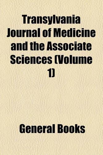 The Transylvania Journal of Medicine and the Associate Sciences Volume 1: (English)