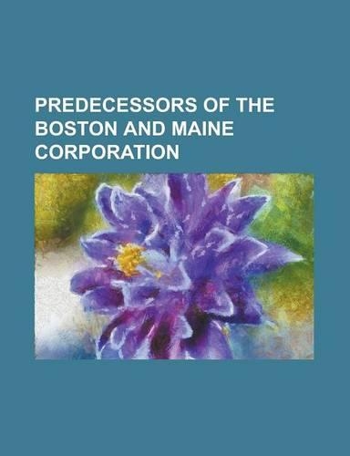 Predecessors of the Boston and Maine Corporation