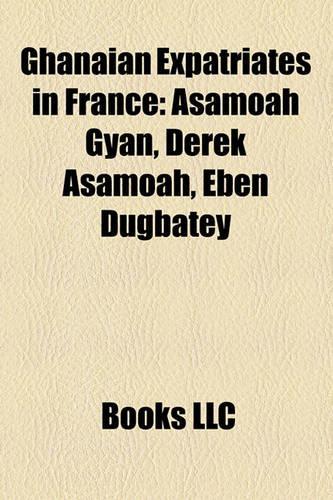 Ghanaian Expatriates in France: Asamoah Gyan, Derek Asamoah, Eben Dugbatey(English)
