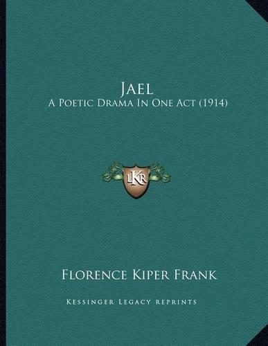 Jael: A Poetic Drama In One Act (1914)(English)