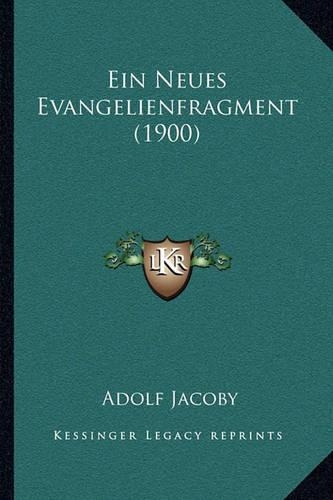 Ein Neues Evangelienfragment (1900): (German)