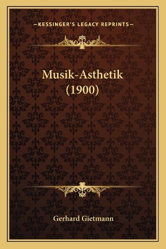 Musik-Asthetik (1900): (German)