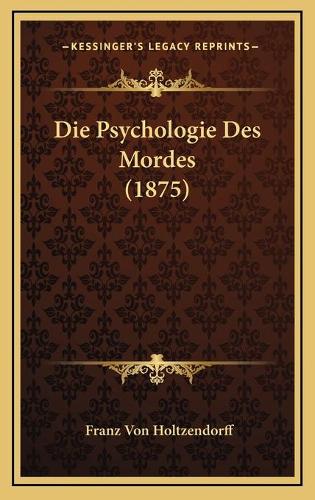 Die Psychologie Des Mordes (1875)