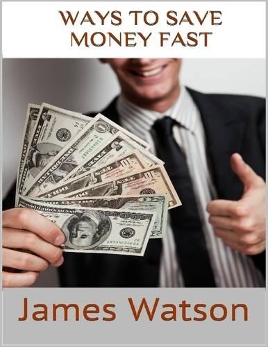 Ways to Save Money Fast: Undeniable Facts About Saving Money