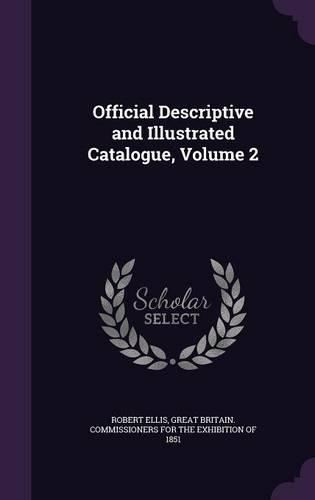 Official Descriptive and Illustrated Catalogue, Volume 2
