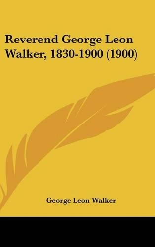 Reverend George Leon Walker, 1830-1900 (1900)