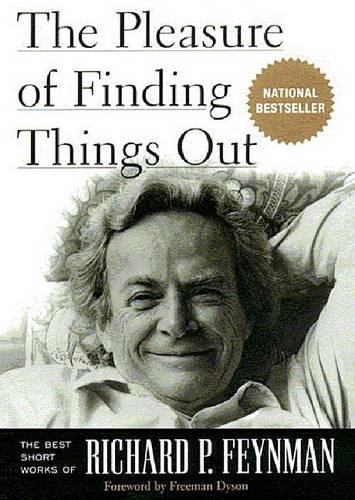 The Pleasure of Finding Things Out Lib/E: The Best Short Works of Richard P. Feynman