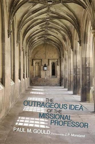 The Outrageous Idea of the Missional Professor