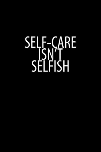 Sef-Care Isn't Selfish