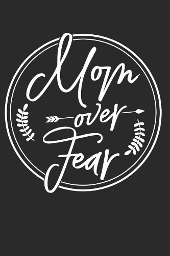 Mom Over Fear