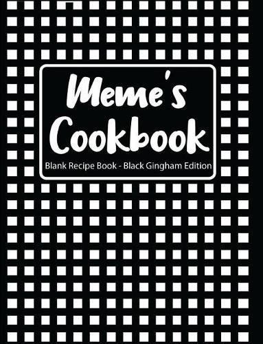 Meme's Cookbook Blank Recipe Book Black Gingham Edition