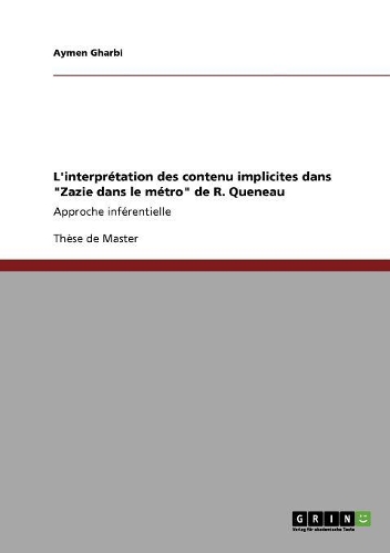 L'interprétation des contenu implicites dans "Zazie dans le métro" de R. Queneau: Approche inférentielle(French)
