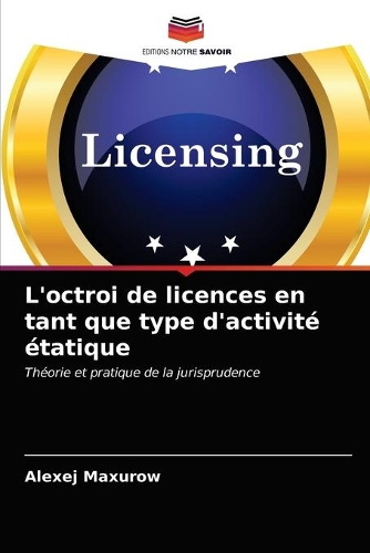 L'octroi de licences en tant que type d'activité étatique