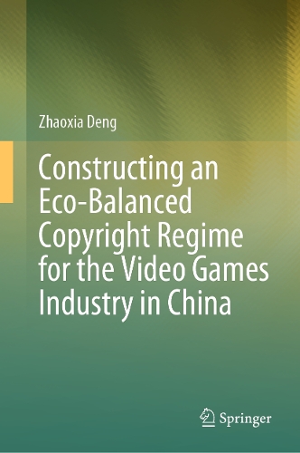 Constructing an Eco-Balanced Copyright Regime for the Video Game Industry in China