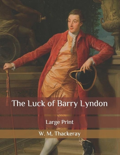 The Luck of Barry Lyndon: Large Print