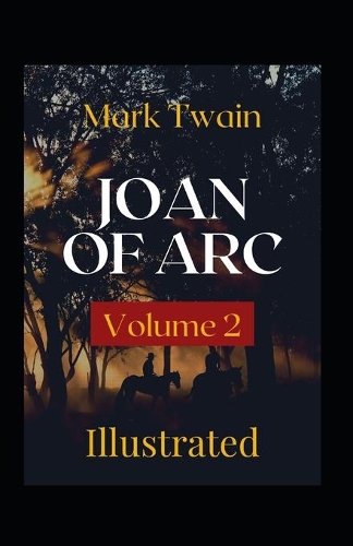 Joan of Arc - Volume 2 Illustrated