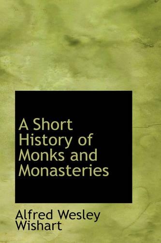 A Short History of Monks and Monasteries