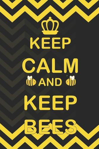 Keep Calm And Keep Bees