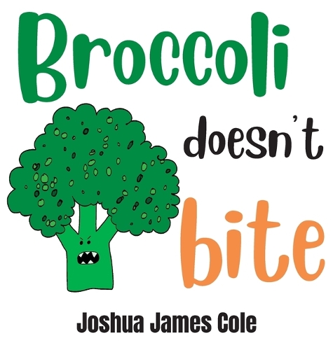 Broccoli Doesn't Bite: An ABC Book(1 Fruits & Veggies)